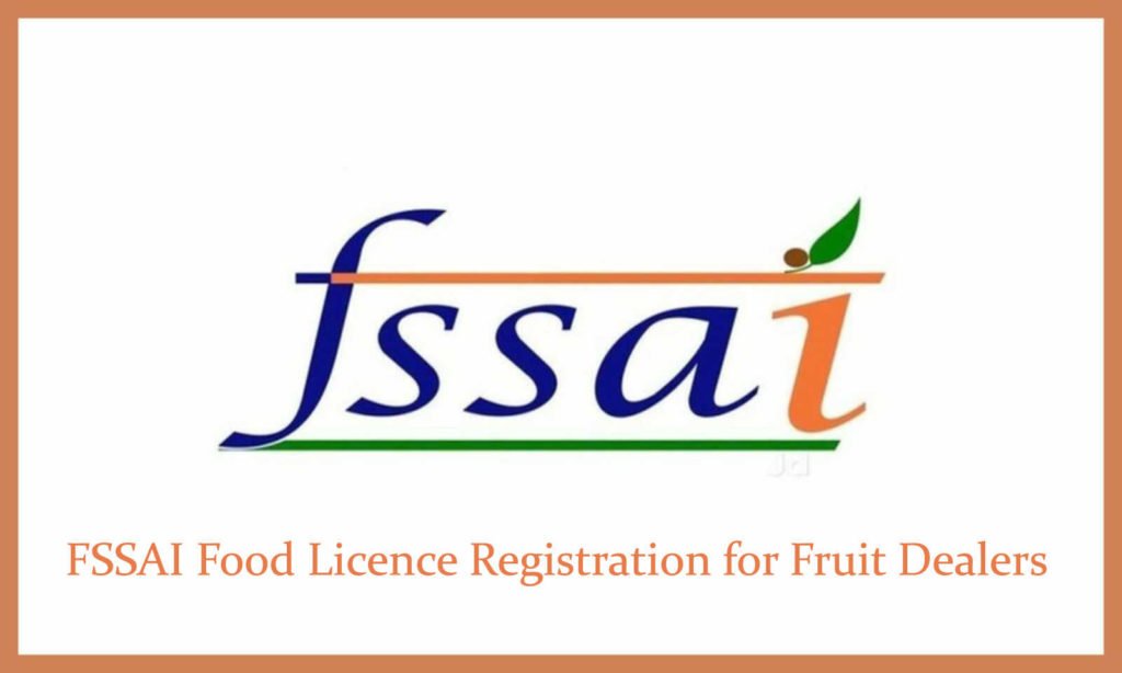 FSSAI Food Licence Registration for Fruit Dealers