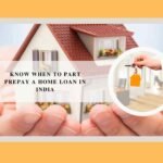 Know When to Part prepay a home loan in India